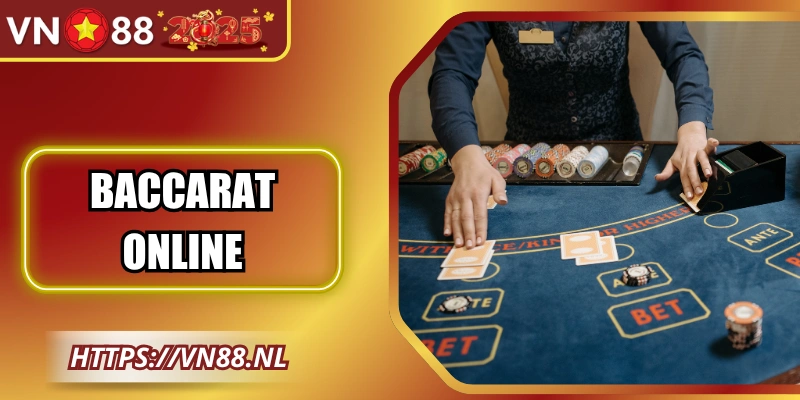 Baccarat Online Tại VN88: Hướng Dẫn Chi Tiết Từ A-Z