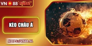 Kèo Châu Á VN88 – Bí Quyết Phân Tích Chuẩn Xác Hiệu Quả