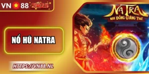 Nổ Hũ Natra Tại VN88: Trải Nghiệm Giải Trí Đỉnh Cao