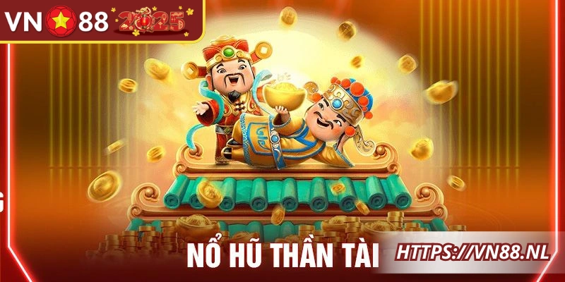 Giới thiệu game quay thưởng hàng đầu nổ hũ thần tài