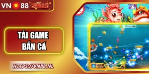 Tải Game Bắn Cá Nhanh Chóng Tại VN88 Cho Mọi Thiết Bị