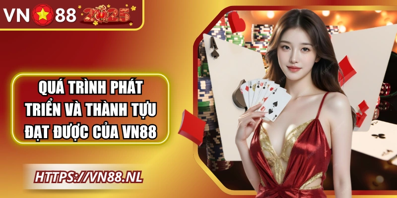 Quá trình phát triển và thành tựu đạt được của VN88