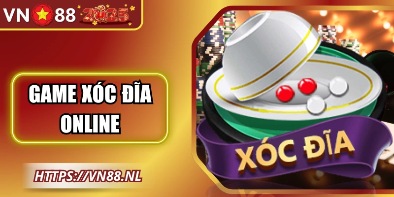 Xóc Đĩa Online Hấp Dẫn Tại VN88 Cho Hội Viên Mới Và Cũ